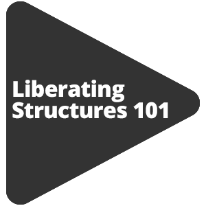 Liberating Structures 101