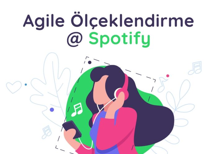 Agile Ölçeklendirme @ Spotify
